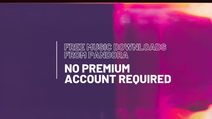 download Pandora music without premium